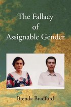 The Fallacy of Assignable Gender