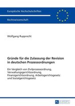 Europaeische Hochschulschriften Recht 5713 - Gruende fuer die Zulassung der Revision in deutschen Prozessordnungen