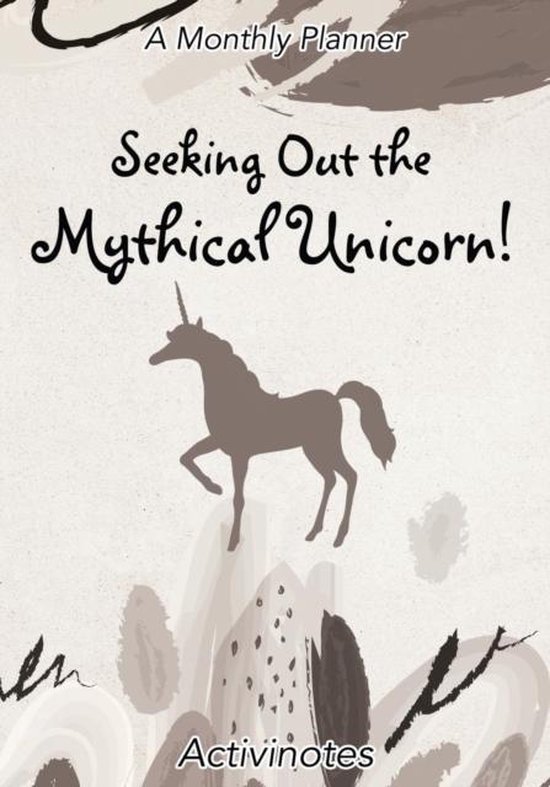 Seeking Out the Mythical Unicorn! A Monthly Planner - cover