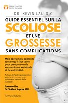 Prenez votre santé en main 3 - Guide essentiel sur la scoliose et une grossesse sans complications: Mois après mois, apprenez tout ce qu'il faut savoir pour prendre soin de votre colonne vertébrale et de votre bébé