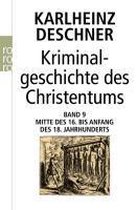 Kriminalgeschichte des Christentums. Band 9