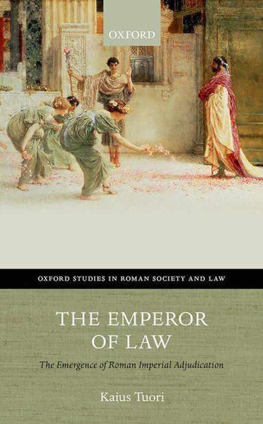 Oxford Studies in Roman Society & Law - The Emperor of Law - cover