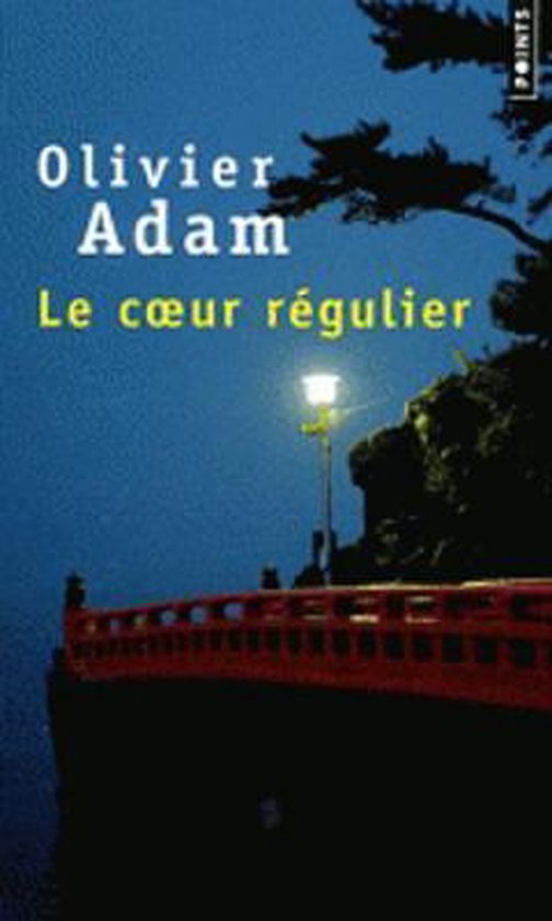 Le coeur régulier, Olivier Adam 9782757824436 Boeken bol