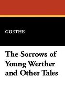 The Sorrows of Young Werther and Other Tales