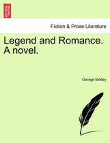 Legend and Romance. a Novel.