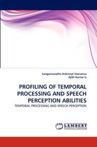 Profiling of Temporal Processing and Speech Perception Abilities