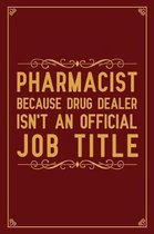 Pharmacist Because Drug Dealer isn't An Official Job Title