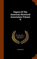 Papers of the American Historical Association Volume II