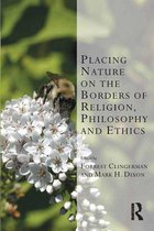 Transcending Boundaries in Philosophy and Theology - Placing Nature on the Borders of Religion, Philosophy and Ethics