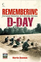 Remembering D-day: Personal Histories of Everyday Heroes