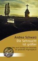 Die Sehnsucht ist größer