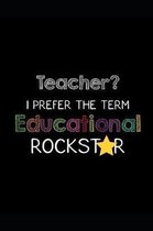 Teacher? I prefer the term educational Rockstar