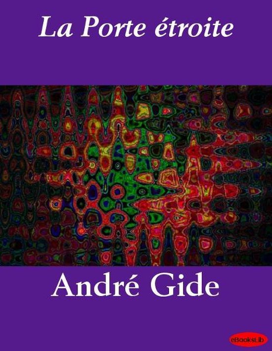La Porte étroite (ebook), André Gide | 9781412185318 | Livres | bol