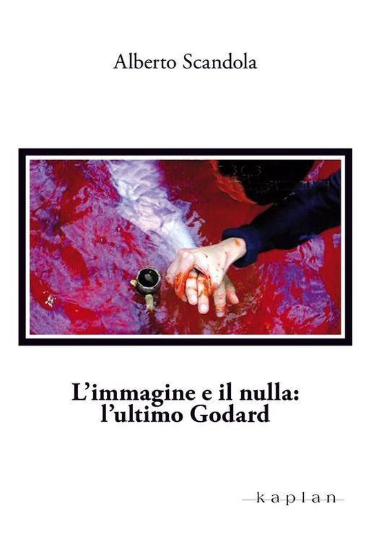 Orizzonti - L'immagine e il nulla: l'ultimo Godard - cover