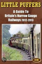 Little Puffers - A Guide To Britain's Narrow Gauge Railways 2012-2013