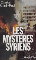 Les mystères syriens : la politique au Proche-Orient de 1970 à 1984