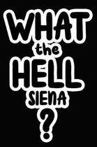 What the Hell Siena?