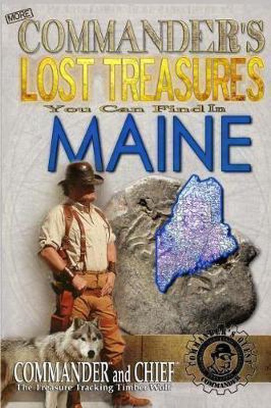More Commander's Lost Treasures You Can Find In Maine 9781495950148