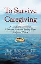 To Survive Caregiving