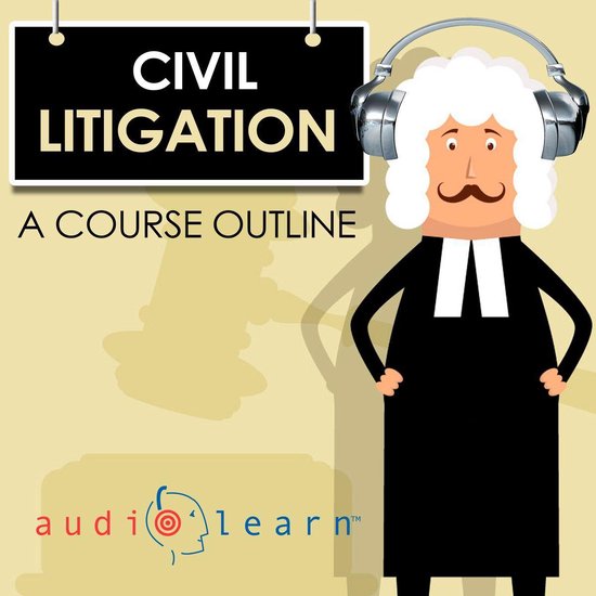 Civil Litigation AudioLearn — A Course Outline - cover