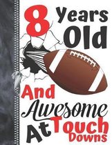 8 Years Old And Awesome At Touch Downs