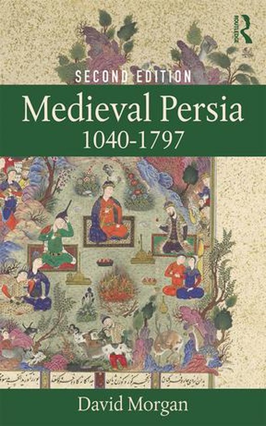 Boekomslag van Medieval Persia 1040-1797 met een traditionele Perzische miniatuurillustratie van figuren in een tuin.