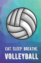 Eat Sleep Breathe Volleyball