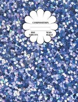 Composition: Blue Glitter Wide Ruled Composition Book 7.44 x 9.69, 100 sheets, 200 pages, book for school, boys, girls, kids, teachers and students, (Composition Notebooks