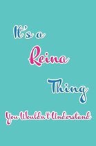It's a Reina Thing You Wouldn't Understand