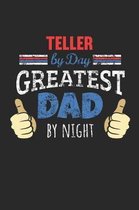 Teller by Day, Greatest Dad by Night