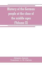 History of the German people at the close of the middle ages (Volume X)