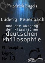Philosophie Digital - Ludwig Feuerbach und der Ausgang der klassischen deutschen Philosophie