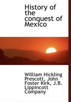 History of the Conquest of Mexico