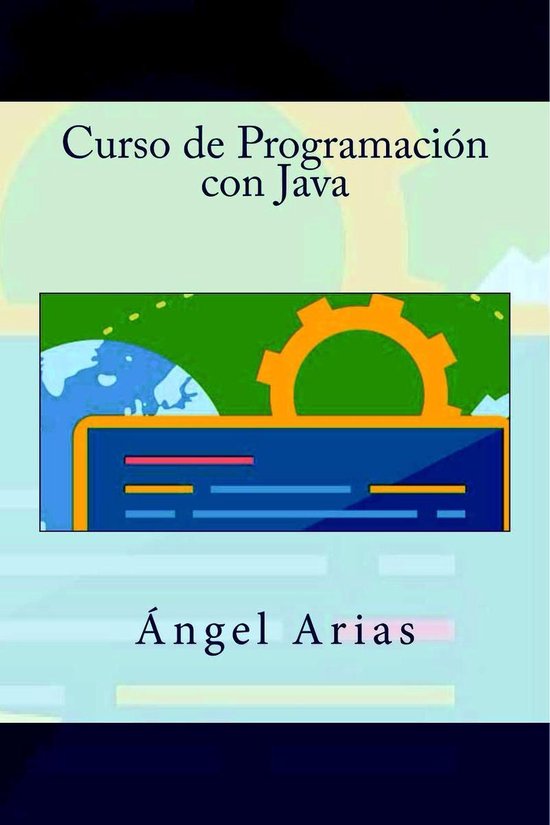Curso de Programaci n Con Java (ebook), Ángel Arias | 9781507571170 ...