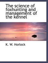 The Science of Foxhunting and Management of the Kennel