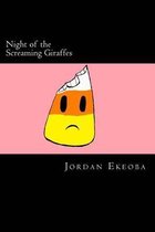 Night of the Screaming Giraffes