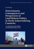 Berliner Studien zur Politik in Afrika 20 - Determinants, Consequences and Perspectives of Land Reform Politics in Newly Industrializing Countries