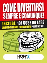 HOW2 Edizioni 39 - COME DIVERTIRSI SEMPRE E COMUNQUE! Vol. 2