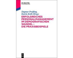 Erfolgreiches Personalmanagement im demografischen Wandel - Die Praxisbeispiele