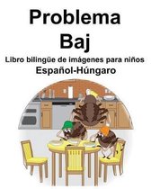 Espa ol-H ngaro Problema/Baj Libro biling e de im genes para ni os