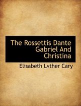 The Rossettis Dante Gabriel and Christina