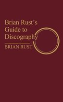 Discographies: Association for Recorded Sound Collections Discographic Reference- Brian Rust's Guide to Discography
