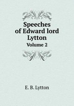 Speeches of Edward lord Lytton Volume 2