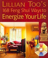 Lillian Too's 168 Feng Shui Ways to Energize Your Life