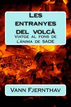 Les entranyes del volcà. Viatge al fons de l´ànima de Sade