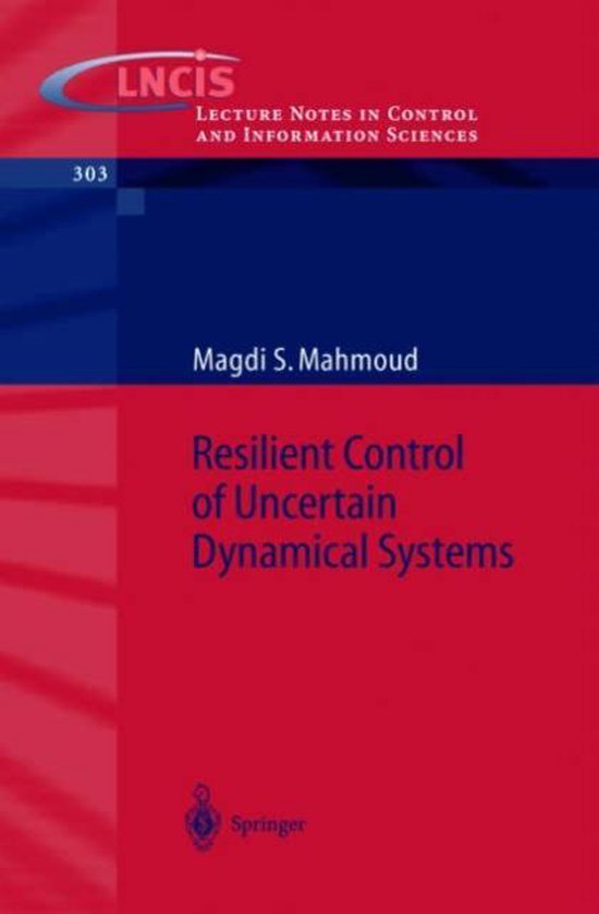 Resilient Control of Uncertain Dynamical Systems