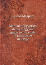 Manual of Egyptian archaeology and guide to the study of antiquities in Egypt