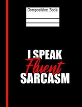 I Speak Fluent Sarcasm Composition Notebook - 5x5 Graph Paper