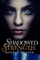 Shadowed Strength