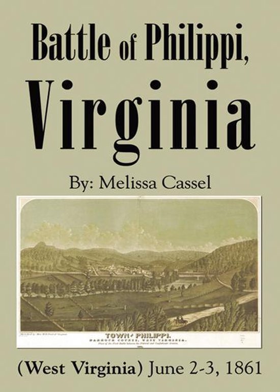 Battle of Philippi, Virginia (West Virginia) June 23, 1861 (ebook